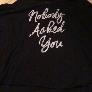 “Nobody Asked You” graphic t-shirt